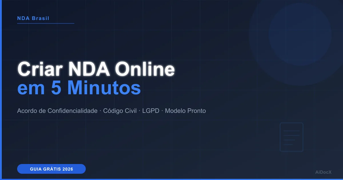 Como Criar um NDA Online em 5 Minutos (Guia Passo a Passo 2026)