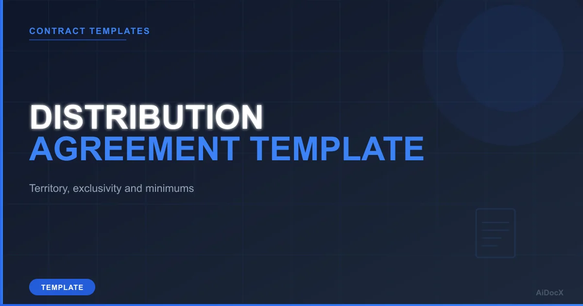 Distribution Agreement Template (2026): Territory, Exclusivity, Minimums and Reseller Terms