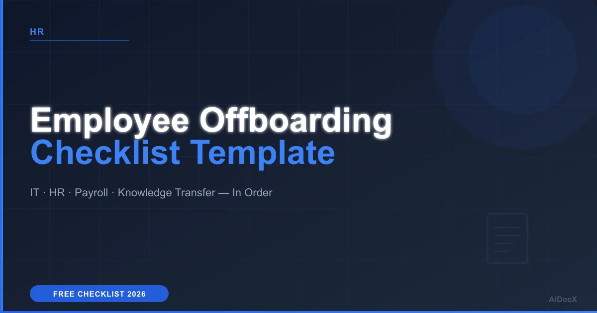 Employee Offboarding Checklist Template (2026): IT, HR, Payroll & Knowledge Transfer