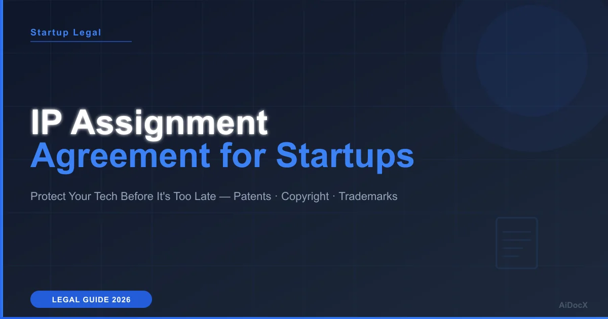 IP Assignment Agreements for Startups: Protect Your Tech Before It's Too Late (2026)