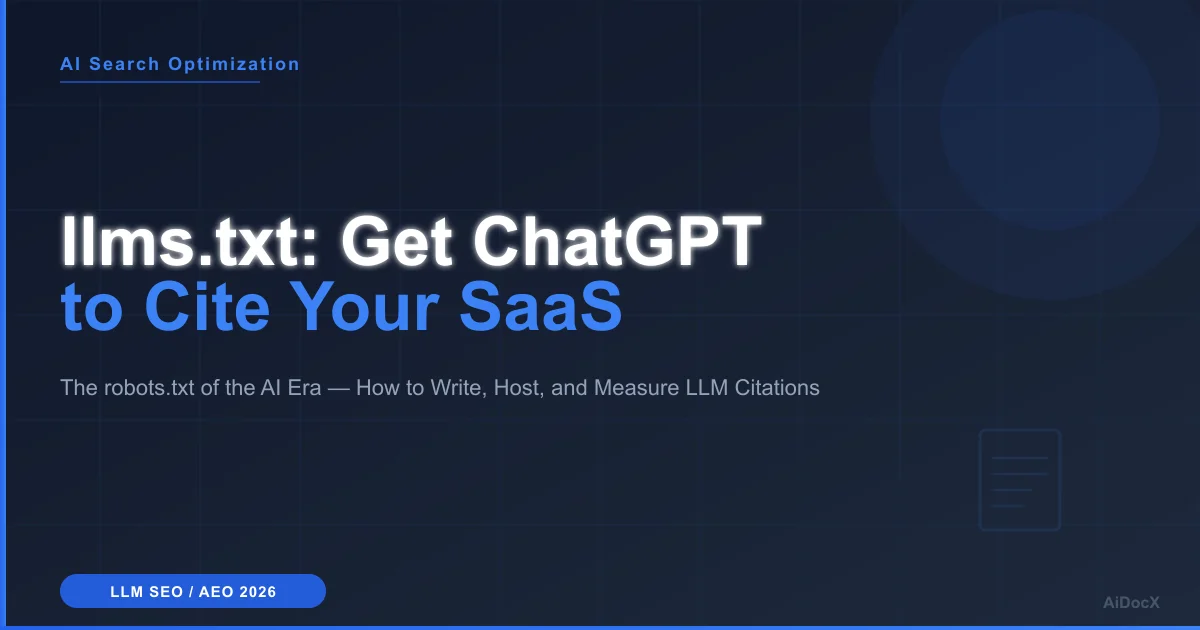 llms.txt Guide: How to Get ChatGPT to Cite Your SaaS (2026)