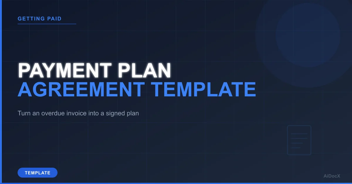 Payment Plan Agreement Template (2026): Turn an Overdue Invoice Into a Signed Installment Schedule