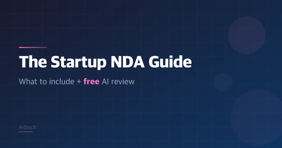 The Startup NDA Guide: 7 Clauses You Must Include (+ Free AI Review)